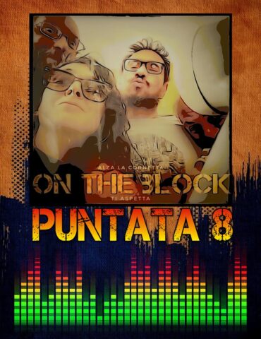 On The Block Puntata 8 Featured