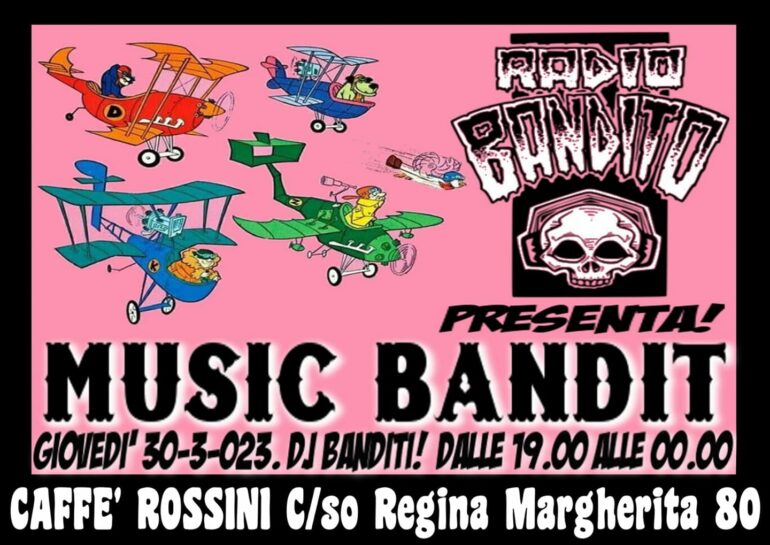 Evento Rossini 30 Marzo 2023 Music Bandit Dj Set
