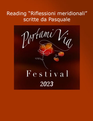 Reading "Riflessioni meridionali" scritte da Pasquale - Portami Via Festival trasmesso in diretta da Radio Bandito